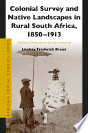 Colonial Survey and Native Landscapes in Rural South Africa  1850   1913