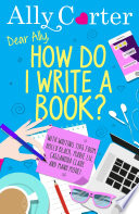 Dear Ally How Do I Write A Book 