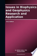 Issues in Biophysics and Geophysics Research and Application: 2012 Edition