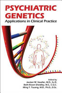 Psychiatric Genetics: Applications in Clinical Practice