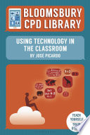 Bloomsbury CPD Library: Using Technology in the Classroom
