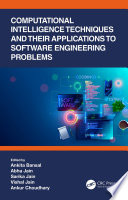 Computational Intelligence Techniques and Their Applications to Software Engineering Problems
