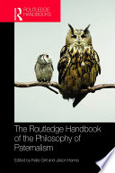 The Routledge Handbook of the Philosophy of Paternalism