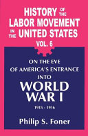 History of the Labor Movement in the United States ...: On the eve of America's entrance into World War I, 1915-1916