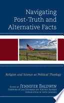 Navigating Post Truth and Alternative Facts