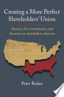 Creating a More Perfect Slaveholders  Union
