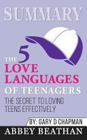 Summary  the 5 Love Languages of Teenagers