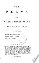 The Plays of William Shakespeare  In Ten Volumes  King Richard III   King Henry VIII   Coriolanus