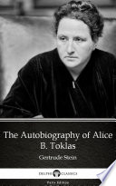The Autobiography of Alice B  Toklas by Gertrude Stein   Delphi Classics  Illustrated  Book