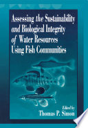 Assessing the Sustainability and Biological Integrity of Water Resources Using Fish Communities