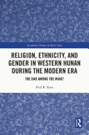 Religion  Ethnicity  and Gender in Western Hunan during the Modern Era