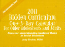 2011 Hidden Curriculum One a Day Calendar For Older Adolescents and Adults
