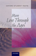 New Oxford Student Texts: More...Love Through the Ages
