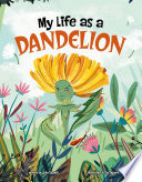 My Life as a Dandelion