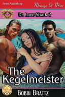 The Kegelmeister [Dr. Love Shark 2] (Siren Publishing Menage and More) [Pdf/ePub] eBook