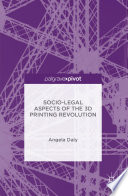 Socio Legal Aspects of the 3D Printing Revolution