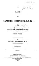 The life of Samuel Johnson, LL.D., with critical observations on his works