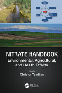 Nitrate handbook : environmental, agricultural, and health effects /