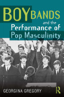 Boy Bands and the Performance of Pop Masculinity [Pdf/ePub] eBook