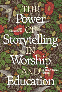 The Power of Storytelling in Worship and Education
