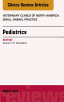 Pediatrics, An Issue of Veterinary Clinics of North America: Small Animal Practice,