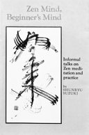 Zen Mind, Beginner's Mind--Informal Talks on Zen Meditation and Practice