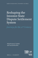Reshaping the Investor State Dispute Settlement System