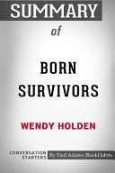Summary Of Born Survivors By Wendy Holden Conversation Starters