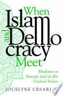 When Islam and Democracy Meet  Muslims in Europe and in the United States