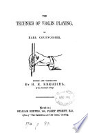 The technics of violin playing  ed  and tr   and abridged  by H E  Krehbiel