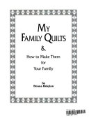 My Family Quilts   how to Make Them for Your Family