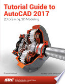 Tutorial Guide to AutoCAD 2017 Book
