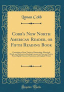 Cobb s New North American Reader  Or Fifth Reading Book