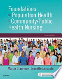 Foundations for Population Health in Community Public Health Nursing   E Book