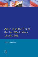 The Longman Companion to America in the Era of the Two World Wars  1910 1945