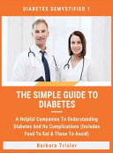 The Simple Guide To Diabetes