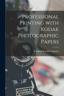 Professional Printing With Kodak Photographic Papers