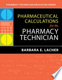 Pharmaceutical Calculations for the Pharmacy Technician Book