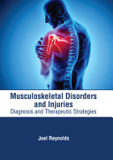 Musculoskeletal Disorders and Injuries  Diagnosis and Therapeutic Strategies Book