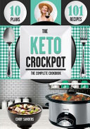 The Keto Diet Crock Pot Cookbook