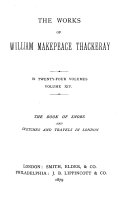The Works of William Makepeace Thackeray: The book of snobs and Sketches and travels in London