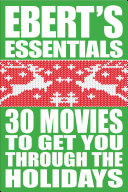 30 Movies to Get You Through the Holidays: Ebert's Essentials