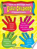 How to Manage Your Early Childhood Classroom Book
