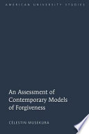 An Assessment of Contemporary Models of Forgiveness Book