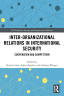 Inter organizational Relations in International Security