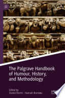 The Palgrave Handbook of Humour, History, and Methodology