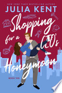 Shopping for a CEO's Honeymoon (Shopping #14) (Romantic Comedy) (CEO Romance)(Billionaire Romance)