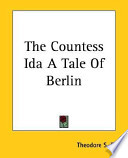 The Countess Ida A Tale of Berlin