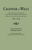 Read Pdf Calendar of Wills on File and Recorded in the Offices of the Clerk of the Court of Appeals, of the County Clerk at Albany, and of the Secretary of State, 1626-1836
