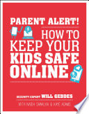 Parent Alert How To Keep Your Kids Safe Online